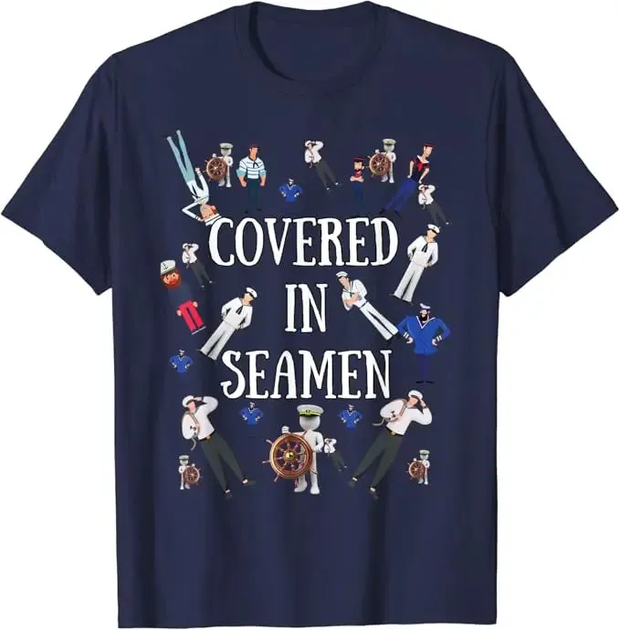Covered In Seamen T-Shirt