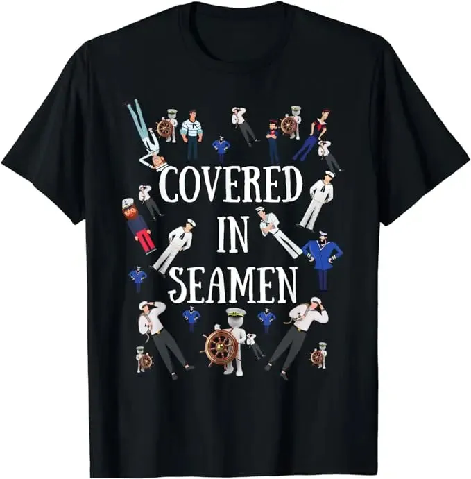 Covered In Seamen T-Shirt