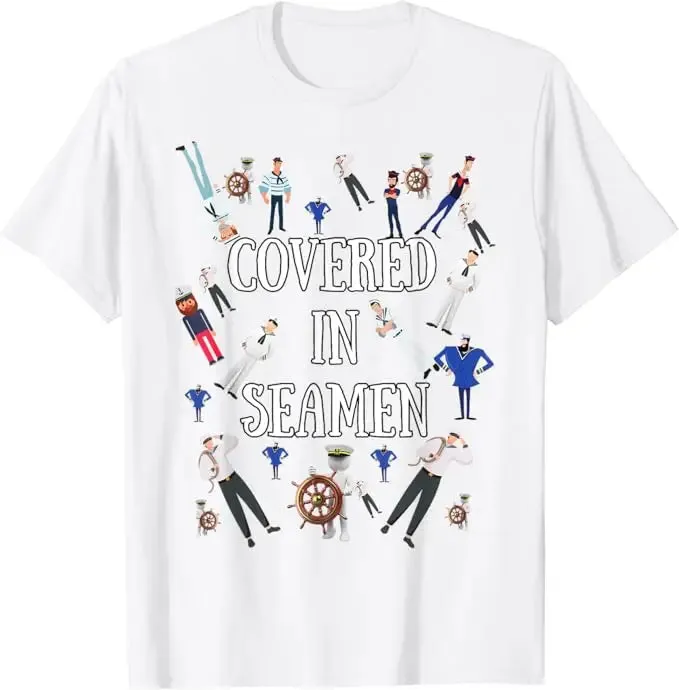 Covered In Seamen T-Shirt