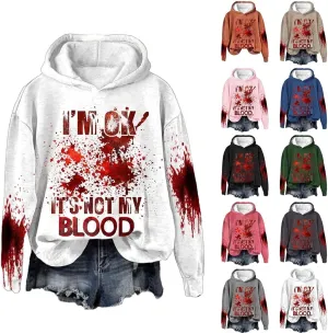 I'M Ok It's Not My Blood Sweatshirt for Women Oversized Halloween Hoodie Graphic Pullover Funny Long Sleeve Tee Top